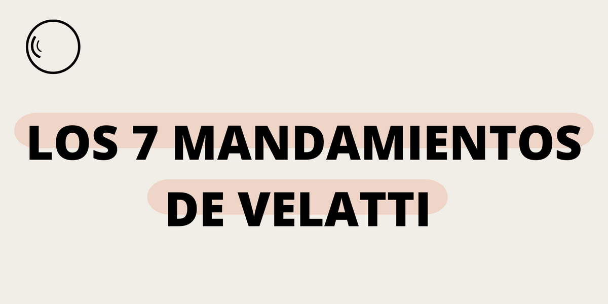 THE 7 COMMANDMENTS OF VELATTI